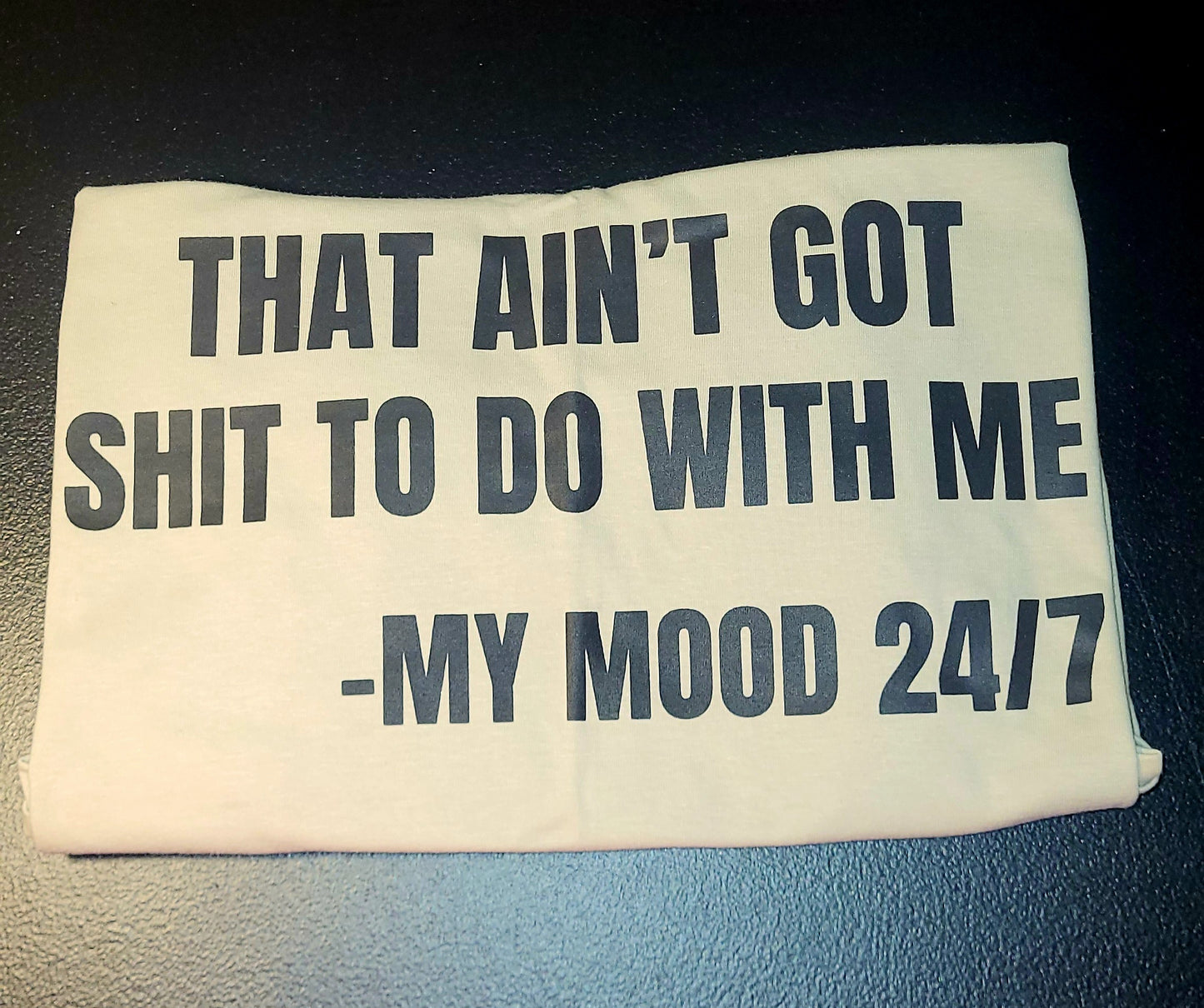 That ain't got shit to do with me tee