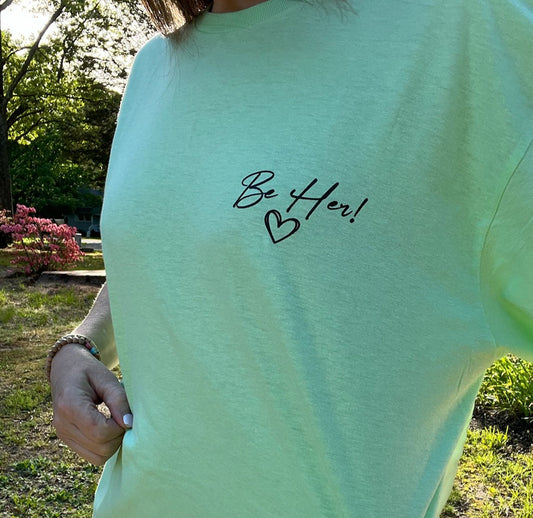 Be Her tee