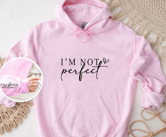 I'm not Perfect hoodie